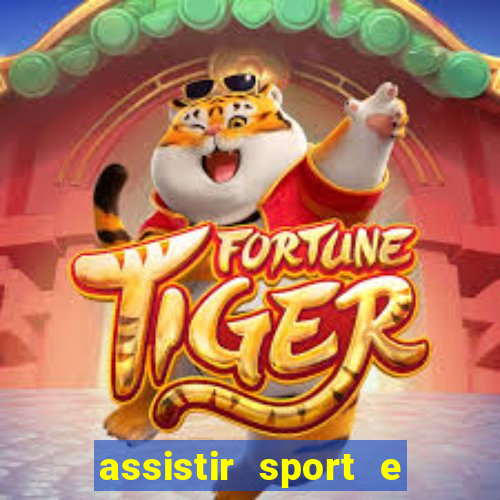 assistir sport e ponte preta